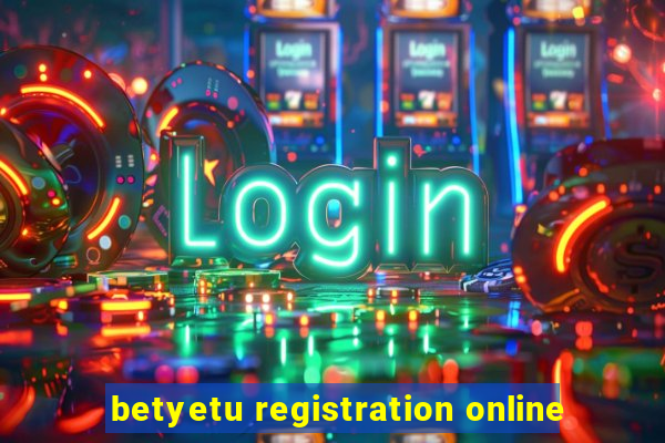 betyetu registration online